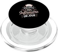 Ton Infirmiere Un Jour Soyer Gentille avec Moi PopSockets PopGrip pour MagSafe