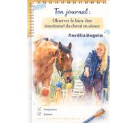 Ton journal - Observer le bien-être émotionnel du cheval en séance