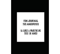 TON JOURNAL, TES ANECDOTES: Les souvenirs, les premières fois, les moments importants de la vie d'un enfant jusqu'à ces 18 ans