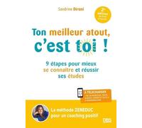 Ton Meilleur Atout, C'est Toi ! - 9 Étapes Pour Mieux Se Connaître Et Réussir Ses Études