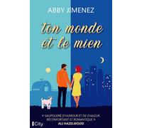 Ton monde et le mien - Abby Jimenez - City - broché - Roman