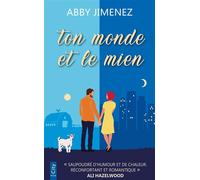 Ton monde et le mien - Abby Jimenez - City - Poche - Roman