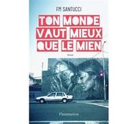 Ton monde vaut mieux que le mien Françoise-Marie Santucci (Auteur)