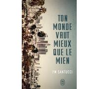 Ton monde vaut mieux que le mien - Françoise-Marie Santucci - J'ai Lu - Poche - Roman