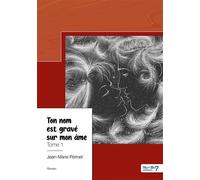 Ton nom est gravé sur mon âme - Tome 1 - Jean-Marie Perinet - Nombre 7 - relié - Récit