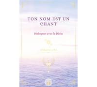 Ton nom est un chant Dialogues avec le Divin - Apolline Lyra - Publishroom - broché - Essai