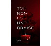Ton nom est une braise