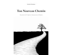 Ton Nouveau Chemin: Reconstruire Sa Vie Après les Traumatismes de l'Enfance