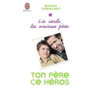 Ton Père, Ce Héros - Les Secrets Des Nouveaux Pères