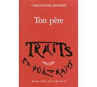 Ton père - Christophe Honoré - Mercure de france - broché - Roman