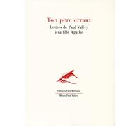Ton père errant Correspondance - Paul Valéry - Fata Morgana - broché - Roman