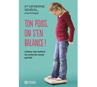 Ton poids, on s'en balance !: Libérer son enfant du culte du corps parfait