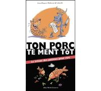 Ton porc te ment tôt: Le trésor des poèmes pour rire
