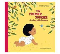 Chloé Almeras – Ton premier sourire et autres petits bonheurs – Éveil dès la naissance – Cartonné