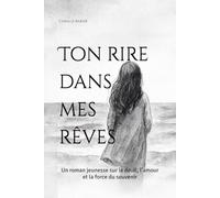 Ton rire dans mes rêves: Un roman jeunesse sur le deuil, l’amour et la force du souvenir