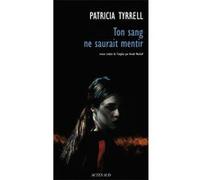 Patricia Tyrrell – Ton sang ne saurait mentir – Anouk Neuhoff (traduction) – Roman – Broché