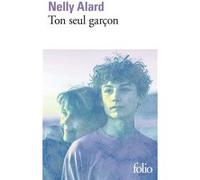 Nelly Alard – Ton seul garçon – Roman – Poche