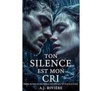 Ton silence est mon cri: Une romance psychologique intense au cœur du silence