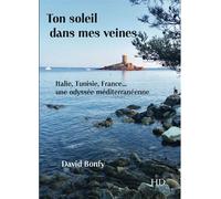 Ton soleil dans mes veines - David Bonfy - H Diffusion - broché - Roman