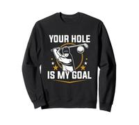 Ton Trou est Mon Objectif Sweatshirt