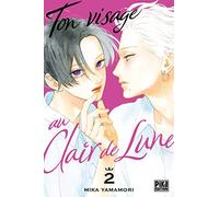 Mika Yamamori – Ton visage au clair de lune – Tome 2 – Pika Edition – Broché