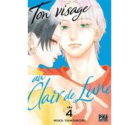 Mika Yamamori – Ton visage au clair de lune – Tome 4 – Pika Edition – Broché