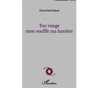 Ton visage mon souffle ma lumière - Michel Helayel - L'harmattan - broché - Poésie