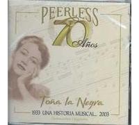 Tona La Negra - 70 Anos Peerless Una Historia Musical