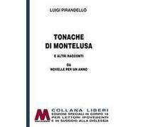 Tonache Di Montelusa E Altri Racconti. Da Novelle Per Un Anno