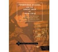 Tonbridge School and the Great War of 1914-1919: A Record of the Services of Tonbridgians in the Great War of 1914 to 1919 - [Livre en VO] Unknown (Auteur)