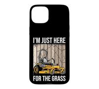 Tondeuse à Gazon Amusante I'm Just Here for The Grass Coque pour iPhone 15 Plus