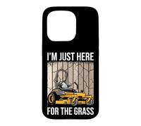Tondeuse à Gazon Amusante I'm Just Here for The Grass Coque pour iPhone 15 Pro