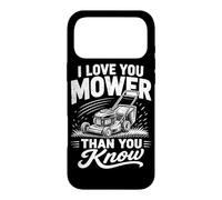 Tondeuse à Gazon I Love You Mower Than You Know Coque pour iPhone 17 Pro Max