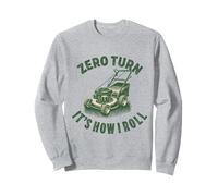 Tondeuse à gazon zéro tour C'est comme ça que je roule la tonte de gazon jardinage Sweatshirt
