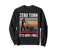 Tondeuse à gazon zéro tour C'est comme ça que je roule la tonte de gazon jardinage Sweatshirt