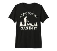 Tondeuse à Pousser rétro Ain't Got No Gas in It T-Shirt Haut de Gamme