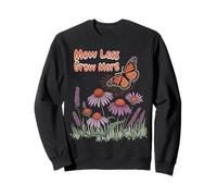 Tondez Moins, Faites Pousser Plus de Papillons et de Fleurs Sweatshirt
