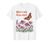 Tondez Moins, Faites Pousser Plus de Papillons et de Fleurs T-Shirt