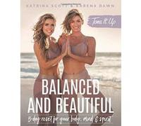 Tone It Up: Balanced and Beautiful: 5-Day Reset for Your Body, Mind, and Spirit - [Version Originale] Inconnu (Auteur)