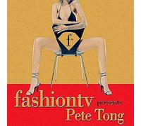 Tong, Pete - Fashion TV Presents Pete Tong