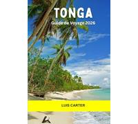 Tonga Guide de voyage 2026: Saut d'île, observation des baleines, récifs coralliens, culture ancienne et aventure hors réseau dans le royaume du Pacifique Sud