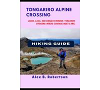 TONGARIRO ALPINE CROSSING HIKING GUIDE