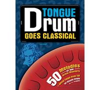 Tongue Drum goes Classical: 50 Melodies of the Great Masters