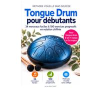 Tongue Drum pour débutants: 34 morceaux faciles et 100 exercices progressifs - Méthode visuelle sans solfège - tongue drum 8 et 11 notes en Do majeur
