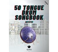 Tongue Drum Songbook: 50 Songs For Tongue Drum (Notated) 8.5X11, 63 page (14 and 15 tongue diatonic models in C) series 1