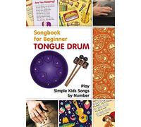 Tongue Drum Songbook For Beginner: Play Simple Kids Songs By Number