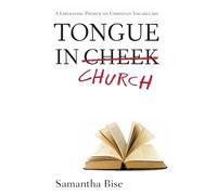 Tongue-in-Church: A Liberating Primer on Christian Vocabulary