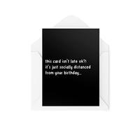 Tongue in Peach Cartes d'anniversaire amusantes | Isn't Late It's Just Socially Distanced | Pour elle Lui, Bestie Colleague Forgot Your Birthday Banter | CBH653