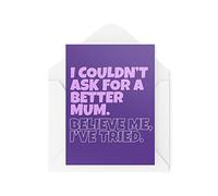 Tongue in Peach Cartes de vœux fantaisie amusantes | I Couldn't Ask For A Better Mum | Anniversaire Mère Fête des Mères Mummy Banter Funny Blague | CBH1260