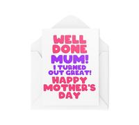 Tongue in Peach CBH1953 Cartes de fête des mères - Cartes amusantes pour maman - Well Done Mum I Turned Out Great - Cartes pour mamans - Cartes amusantes pour maman - CBH1953